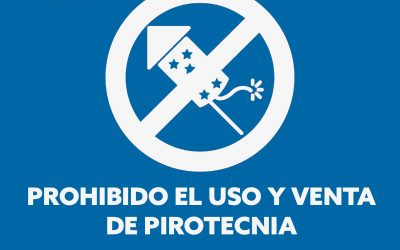 ESTÁ PROHIBIDA LA COMERCIALIZACIÓN Y EL USO DE PIROTECNIA